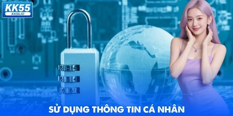 Quyền Riêng Tư KK55 Cam Kết Bảo Mật Dữ Liệu Người Dùng 4 quyen-rieng-tu-su-dung-thong-tin